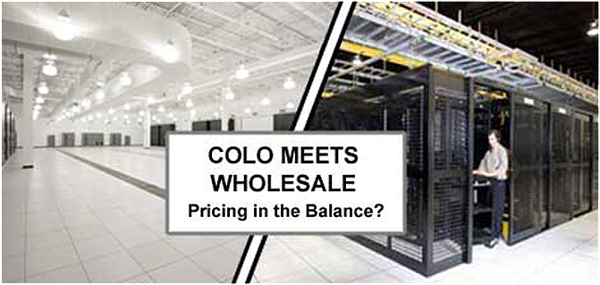 colo meets wholesale: Pricing in the balance?